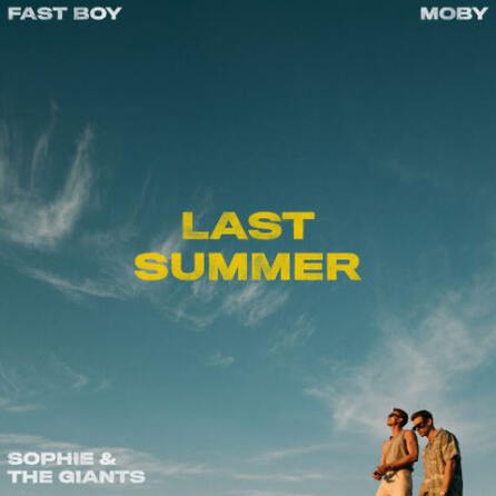 Der Morgenshow HitHit: FAST BOY, Moby feat. Sophie and the Giants - Last Summer