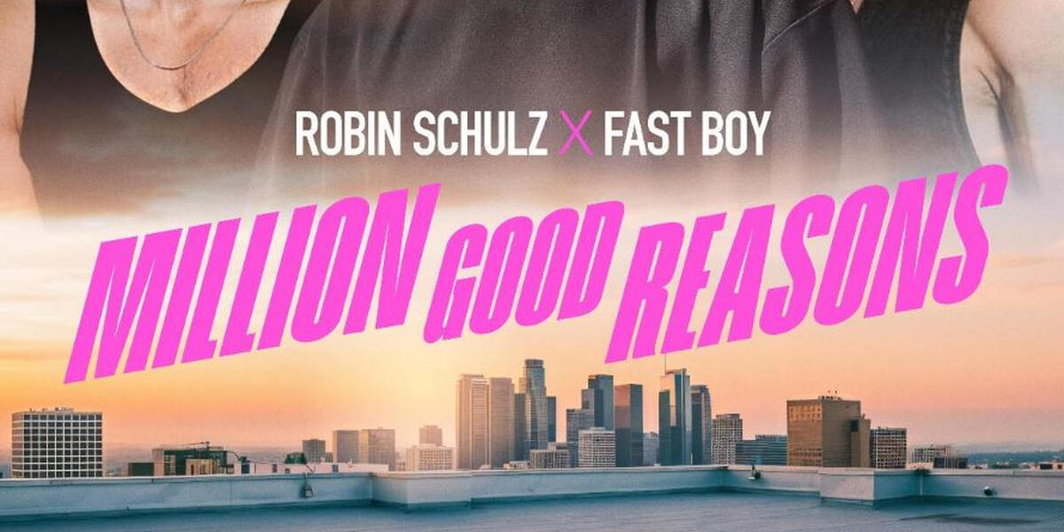 Der Morgenshow HitHit: Robin Schulz x FAST BOY - Million Good Reasons